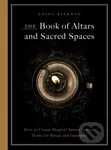 The Book of Altars and Sacred Spaces (How to Create Magical Spaces in Your Home for Ritual and Intention) - kniha z kategorie Zdraví a životní styl