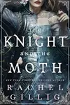 The Knight and the Moth (poškozená) - Rachel Gillig