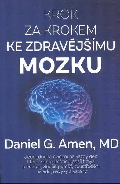 Krok za krokem ke zdravějšímu mozku - Daniel G. Amen