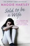 Sold To Be A Wife - Maggie Hartley