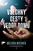 Všechny cesty vedou domů - Melissa Wiesner