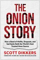 The Onion Story - Dikkers Scott