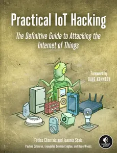Practical IoT Hacking - Evangel Deirme, Ioannis Stais, Fotios Chantzis