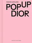Fashion Unfolded: Pop-Up Dior - Fashionary Team