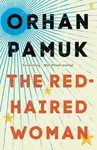 The Red-Haired Woman - Orhan Pamuk