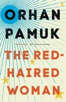 The Red-Haired Woman - Orhan Pamuk