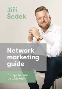 Network marketing guide - 8 steps to build a stable team - Jiří Šedek