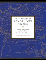 The Landmark Xenophon's Anabasis - Robert B. Strassler, Shane Brennan