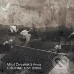 Miloš Železňák & Anna:  Ľúbostné (LP) - Miloš Železňák & Anna, Miloš Železňák & Anna