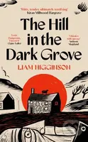 The Hill in the Dark Grove - Liam Higginson - kniha z kategorie Beletrie