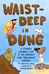 Waist-Deep in Dung (A Stomach-Churning Look at the Grossest Jobs Throughout History) - kniha z kategorie Pro děti