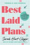 Best Laid Plans (A Simple Planning System for Living a Life That You Love)