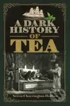 A Dark History of Tea - Seren Charrington Hollins - kniha z kategorie Historie