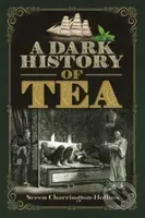 A Dark History of Tea - Seren Charrington Hollins - kniha z kategorie Historie