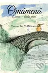 Omámená - Emma M. C. Watson,Omámená - Emma M. C. Watson