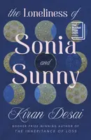 The Loneliness of Sonia and Sunny - Kiran Desai