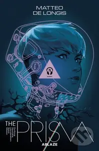 The Prism Vol 1: Burn - Matteo DeLongis