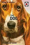 How it Works: The Dog - Jason Hazeley, Joel Morris