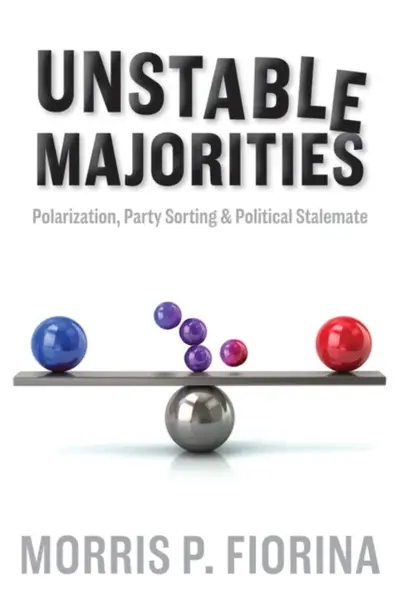 Unstable Majorities - Morris P. Fiorina