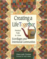 Creating a Life Together - Diana Leafe Christian