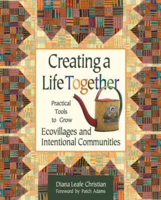Creating a Life Together - Diana Leafe Christian