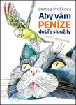 Aby vám peníze dobře sloužily (Defekt) - Denisa Prošková
