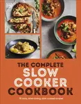 The Complete Slow Cooker Cookbook - DK