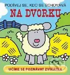 Podívej se, kdo se schovává: Na dvorku - kniha z kategorie Pro děti