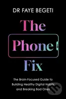 The Phone Fix (How to Transform Your Smartphone Habits) - kniha z kategorie Přírodní vědy a technika