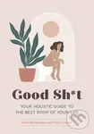 Good Sh*t (Your Holistic Guide to the Best Poop of Your Life) - kniha z kategorie Zdraví a životní styl