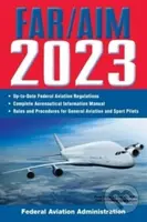 FAR/AIM 2023: Up-to-Date FAA Regulations / Aeronautical Information Manual - kniha z kategorie Zdraví a životní styl