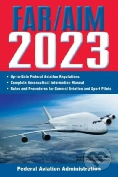 FAR/AIM 2023: Up-to-Date FAA Regulations / Aeronautical Information Manual - kniha z kategorie Zdraví a životní styl