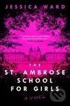 St. Ambrose School for Girls - J.R. Ward, Jessica Ward - kniha z kategorie Společenská beletrie