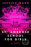 St. Ambrose School for Girls - J.R. Ward, Jessica Ward - kniha z kategorie Společenská beletrie