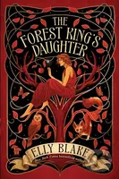 The Forest King's Daughter (an enemies-to-forbidden-lovers fantasy romance from the New York Times bestselling author of Frostblood) - kniha z…