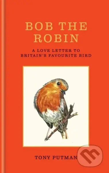 Bob the Robin (A love letter to Britain’s favourite bird) - kniha z kategorie Zdraví a životní styl