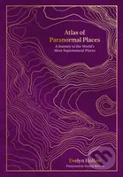 Atlas of Paranormal Places (A Journey to the World's Most Supernatural Places) - kniha z kategorie Humanitní a společenské vědy