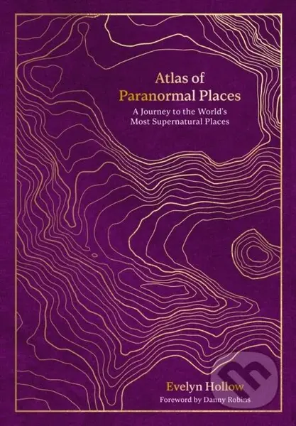 Atlas of Paranormal Places (A Journey to the World's Most Supernatural Places) - kniha z kategorie Humanitní a společenské vědy