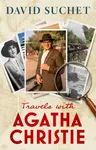 Travels with Agatha Christie - David Suchet