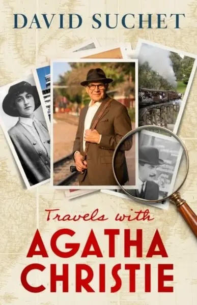 Travels with Agatha Christie - David Suchet