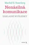 Nenásilná komunikace - základní myšlenky - Marshall B. Rosenberg
