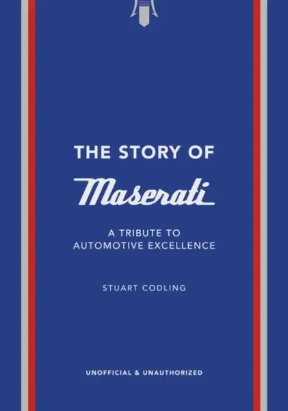 The Story of Maserati - Stuart Codling
