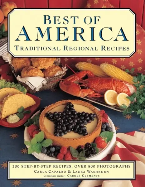 Best of America: Traditional Regional Recipes - Carla Capalbo, Laura Washburn