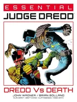 Essential Judge Dredd: Dredd Vs. Death - John Wagner, Pat Mills, Alan Grant