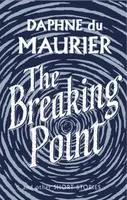 The Breaking Point - Daphne du Maurier