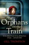 The Orphans on the Train - Gill Thompson