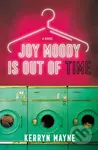 Joy Moody Is Out of Time (A Novel) - Kerryn Mayne - kniha z kategorie Detektivky, thrillery a horory