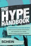 The Hype Handbook: 12 Indispensable Success Secrets From the Worldâ€™s Greatest Propagandists, Self-Promoters, Cult Leaders, Mischief Makers, and Boun