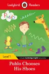 Ladybird Readers Level 1 - Pablo - Pablo Chooses his Shoes (ELT Graded Reader) - Ladybird, Pablo