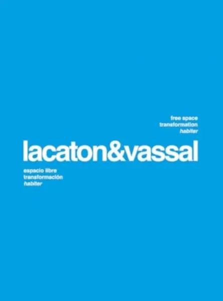 Lacaton  Vassal: Free Space, Transformation, Habiter (second edition) - Puente Moisés